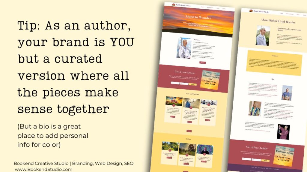 Tip: as an author your brand is YOU but a curated version where all the pieces make sense together. (But a Bio is a great place to add personal info for color)