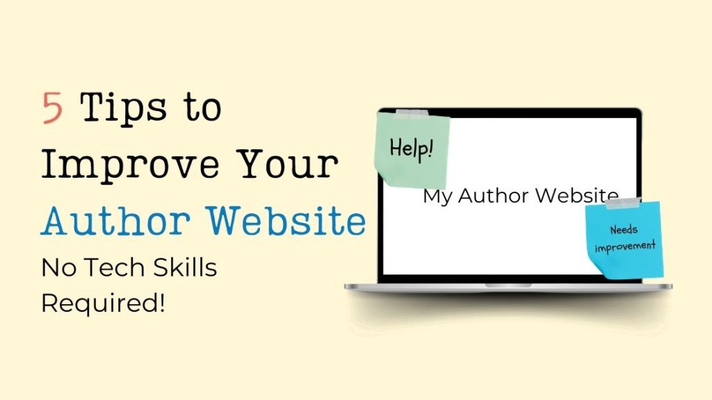 5 Tips to Improve your Author Website - No Tech Skills Required
