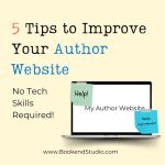 5 Tips to Improve Your Author website - no Tech Skills required