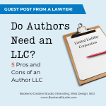 Do Authors Need an LLC? 5 Pros and Cons of an Author LLC
